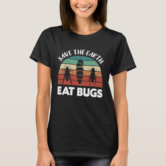 Insects Protein Insects Eat Grasshopper Maggots I  T-shirt (Voorkant)