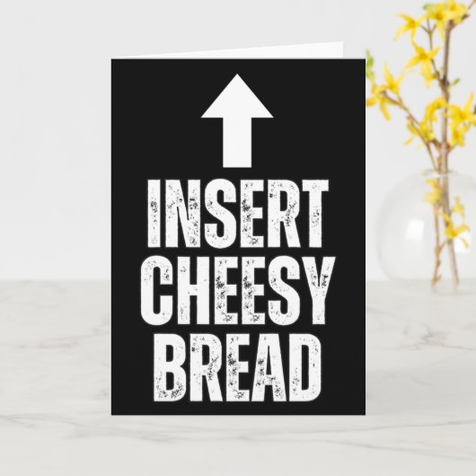 Insert Cheesy Bread Funny Food Lover Zza Bread Hum Kaart (Gele Bloem)