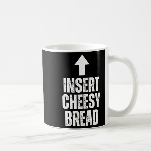 Insert Cheesy Bread Funny Food Lover Zza Bread Hum Koffiemok (Rechts)