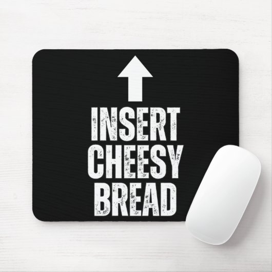 Insert Cheesy Bread Funny Food Lover Zza Bread Hum Muismat (Met muis)