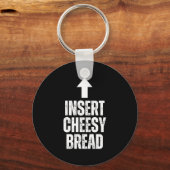 Insert Cheesy Bread Funny Food Lover Zza Bread Hum Sleutelhanger (Voorkant)