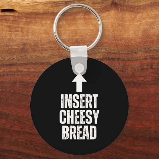 Insert Cheesy Bread Funny Food Lover Zza Bread Hum Sleutelhanger (Voorkant)