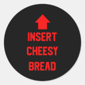 Insert Cheesy Bread  Ronde Sticker (Voorkant)