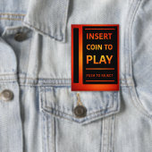 Insert Coin to Play Retro Arcade Pinback Button (Insitu)