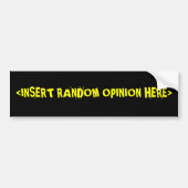 <INSERT RANDOM OPINION HERE> BUMPERSTICKER (Voorkant)