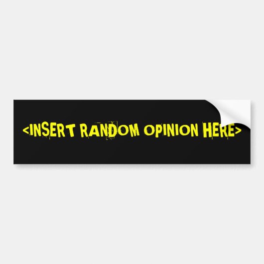 <INSERT RANDOM OPINION HERE> BUMPERSTICKER (Voorkant)