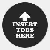 Insert Toes Here Funny For Men Women Ronde Sticker (Voorkant)