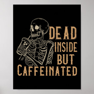 Inside But Caffeinated -  Skeleton Hallowee Poster