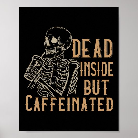 Inside But Caffeinated -  Skeleton Hallowee Poster (Voorkant)
