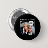 Insider Trading Trump - Grappig Ronde Button 5,7 Cm (Voorkant /achterkant)