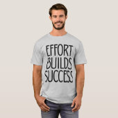 Inspanning Bouwt Succes – Mentaliteit van Hard Wer T-shirt (Voorkant volledig)