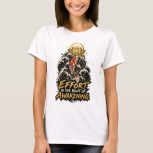 Inspanning is de Wortel van het Ontwaken van Vrouw T-shirt