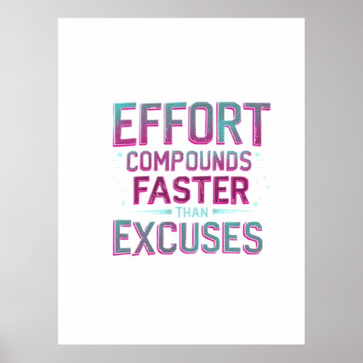 "Inspanning over excuses" Poster (Voorkant)