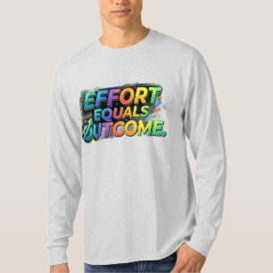 Inspanning Staat Gelijk Aan Resultaat T-shirt