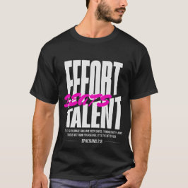 Inspanning verslaat talent t-shirt