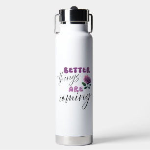 Inspiratie: "Betere dingen komen eraan" Waterfles