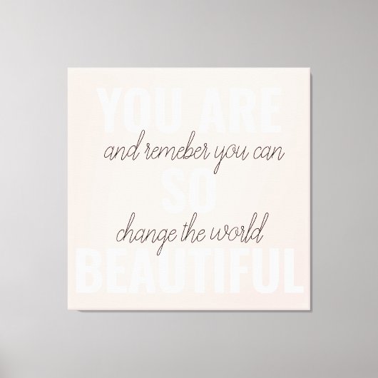 Inspiratie je bent zo mooi positief citaat canvas afdruk (Voorkant)