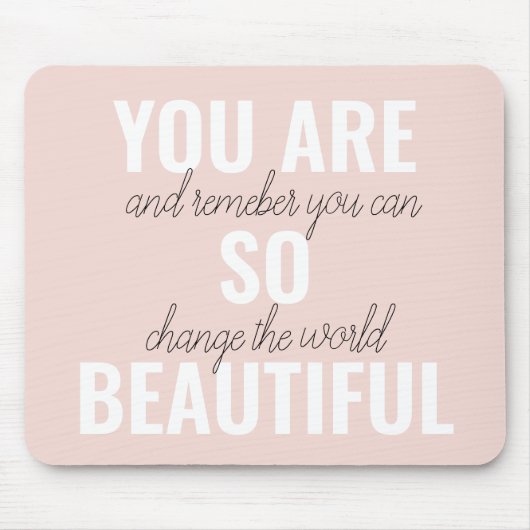 Inspiratie je bent zo mooi positief citaat muismat (Voorkant)