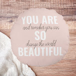 Inspiratie je bent zo mooi positief citaat rond kussen<br><div class="desc">Inspiratie je bent zo mooi positief citaat</div>