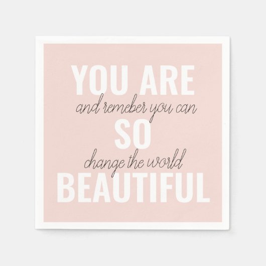 Inspiratie je bent zo mooi positief citaat servet (Voorkant)