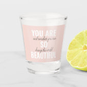 Inspiratie je bent zo mooi positief citaat shot glas (Voorkant)