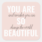 Inspiratie je bent zo mooi positief citaat vierkante sticker (Voorkant)