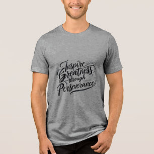 Inspiratie voor grootheid door doorzettingsvermoge Tri-Blend shirt