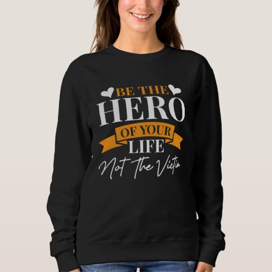 Inspirational Be The Hero Of Your Life  1 Trui (Voorkant)