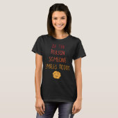 Inspirational  Be The Reason Someone Smiles Today  T-shirt (Voorkant volledig)