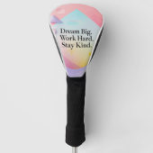 Inspirational Dream Big. Work Hard. Stay Kind Qu Golfheadcover (Voorkant)