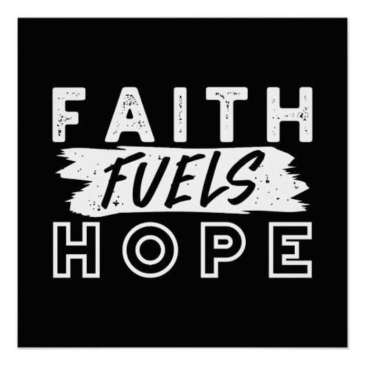 Inspirational Faith Quote – Faith Fuels Hope Perfect Poster (Voorkant)