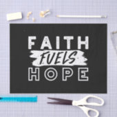 Inspirational Faith Quote – Faith Fuels Hope Tissuepapier (Craft)