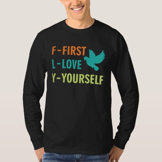 Inspirational  First Love Yourself  Motivational Q T-shirt (Voorkant)