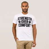 Inspirational Gym Quote Strength Over Comfort Tee T-shirt (Voorkant volledig)