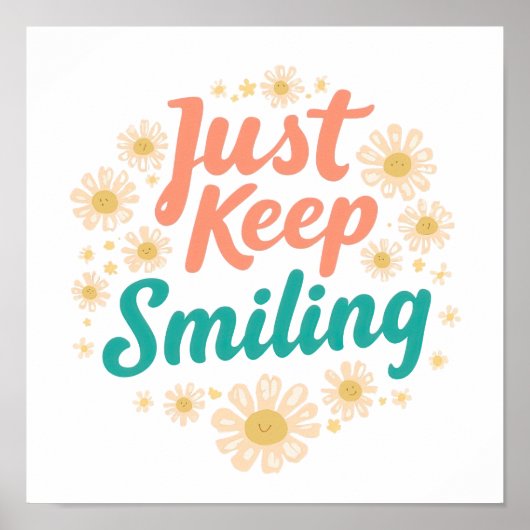 Inspirational "Just Keep Smiling" Floral Poster (Voorkant)
