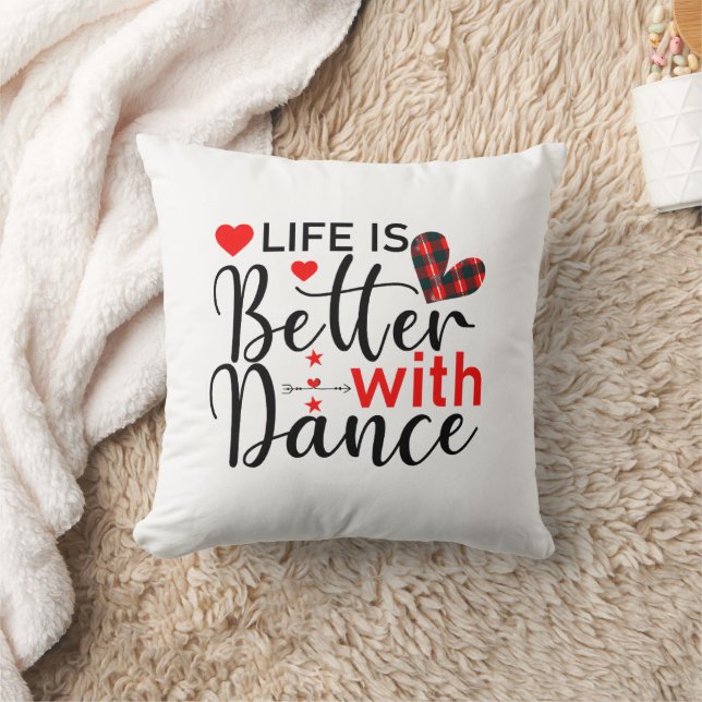 Inspirational "Life is Better with Dance" Kussen (Deken)