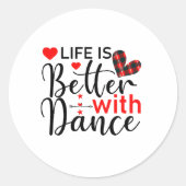 Inspirational "Life is Better with Dance" Ronde Sticker (Voorkant)