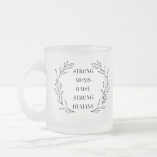Inspirational Mom Quote Frosted Glass Mug Matglas Koffiemok