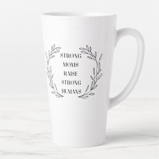 Inspirational Mom Quote Mug Latte Mok (Rechts)