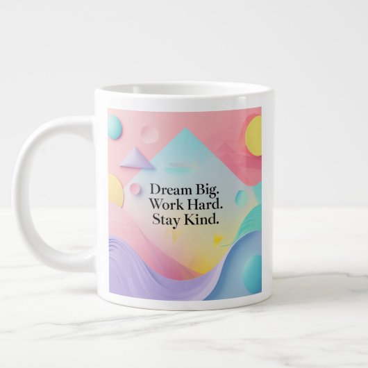 Inspirational Mug – "Dream Big. Work Hard. Stay Ki Grote Koffiekop (Links)