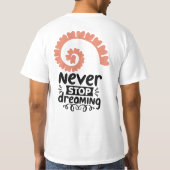 Inspirational "Never Stop Dreaming" Motivational T-shirt (Achterkant)