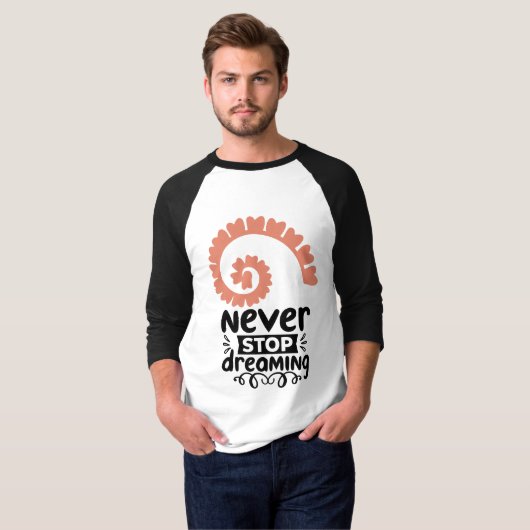 Inspirational "Never Stop Dreaming" Motivational T-shirt (Voorkant volledig)