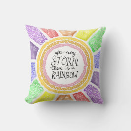 Inspirational Quote – “After Every Storm there is  Kussen