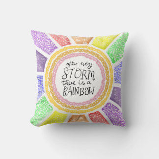 Inspirational Quote – “After Every Storm there is  Kussen