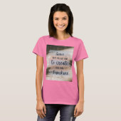 “Inspirational Quote Design: Some Days You Just Ha T-shirt (Voorkant volledig)