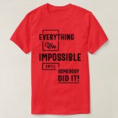 Inspirational Quote Impossible Until Somebody Did  T-shirt (Design voorkant)
