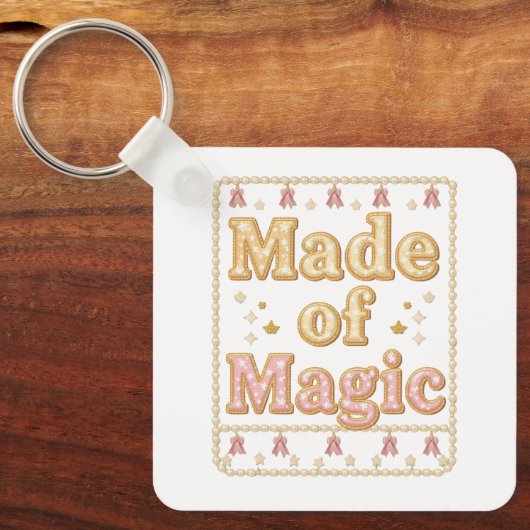 Inspirational Sparkly "Made of Magic" Sleutelhanger (Voorkant)