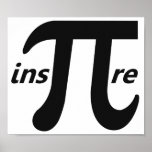 Inspire Inspirational Pi Symbol Poster<br><div class="desc">How may should you order?  3.14? or 3.14159265359... .</div>