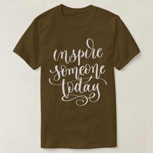 Inspire vandaag iemand t-shirt (Design voorkant)