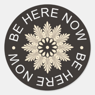 Inspirerend 3 Word-citaten ~Be Now~ Ronde Sticker